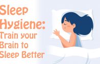 Sleep Hygiene: Train your Brain to Fall Asleep and Sleep Better