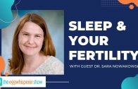 Sleep-and-Your-Fertility-TTC-Pregnancy-Menopause-and-More-with-guest-Dr.-Sara-Nowakowski-sleep