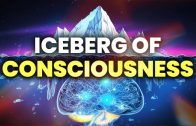 The Complete Consciousness Iceberg | 2 Hours of Obscure Consciousness Theories Explained