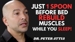 SENIORS-Eat-THIS-Before-Bed-or-Your-Muscles-Will-Keep-Disappearing-Dr.Peter-Attia