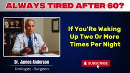 Urologist-Reveals-Always-Tired-After-60-It-Could-Be-Your-Prostate-Dr-James-Anderson