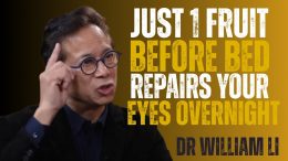 Over-60-Eat-THIS-Fruit-Before-Sleep-to-Fix-Your-Eyes-Naturally-Dr.-William-Li