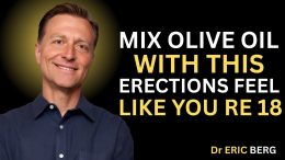 Men-over-50-Add-THIS-to-Olive-Oil-Before-Bed-and-Watch-Your-Testosterone-Surge-by-Dr.-Eric-Berg-DC